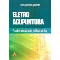 Eletroacupuntura - Fundamentos para Prática Clínica( 2ª Edição)